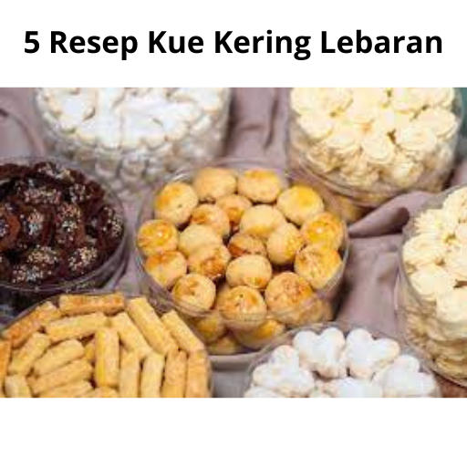 5 Resep Kue Kering Lebaran